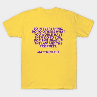 Bible Verse Matthew 7:12 T-Shirt